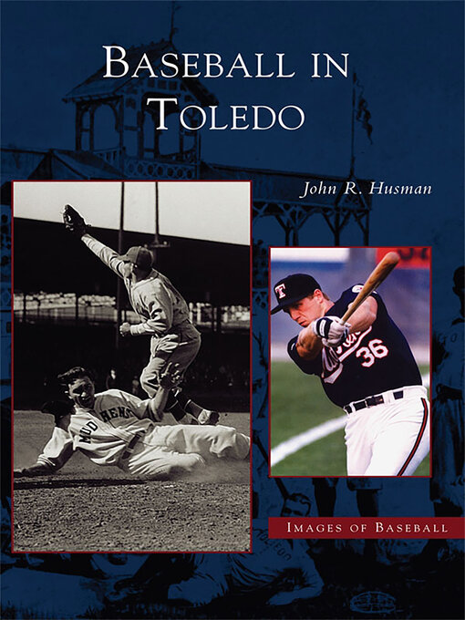 Title details for Baseball in Toledo by John R. Husman - Available